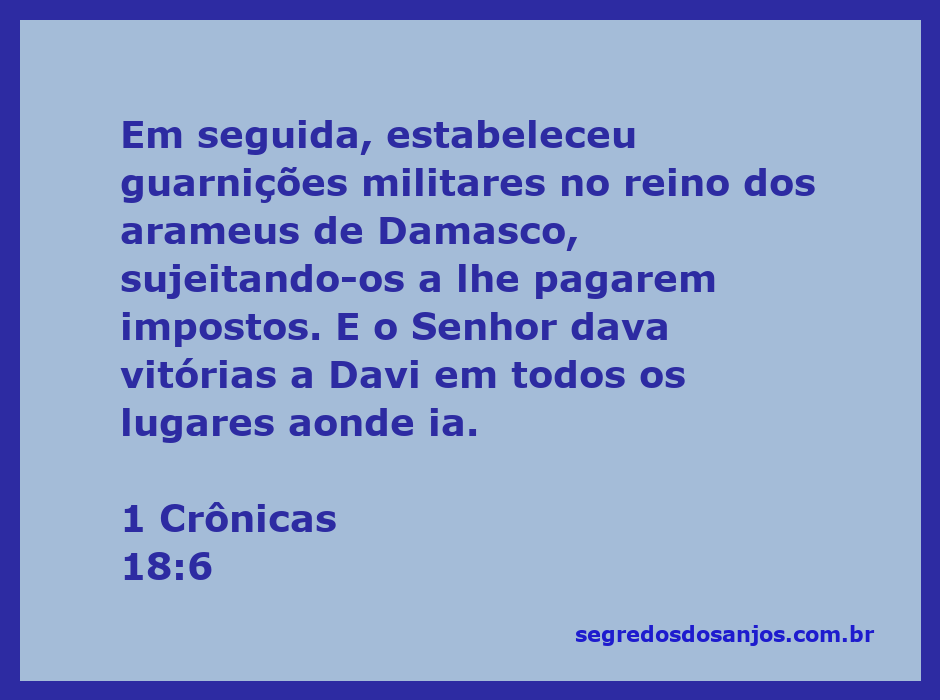 Ilustração de Davi estabelecendo guarnições militares no reino dos arameus de Damasco, simbolizando suas vitórias sob a orientação divina.