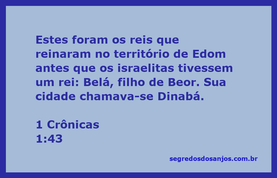 Reis de Edom antes da monarquia israelita, representando Belá, filho de Beor, e sua cidade Dinabá.