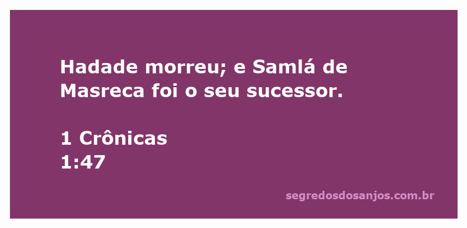 Imagem representativa da passagem bíblica 1 Crônicas 1:47, mencionando a morte de Hadade e a sucessão de Samlá de Masreca.