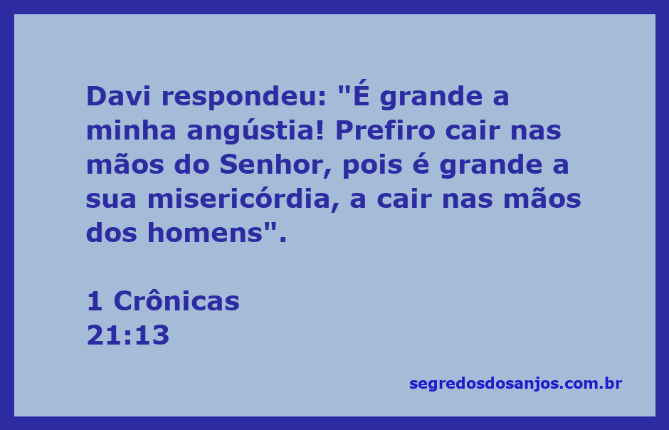 Davi expressando sua angústia e confiança na misericórdia do Senhor em 1 Crônicas 21:13.