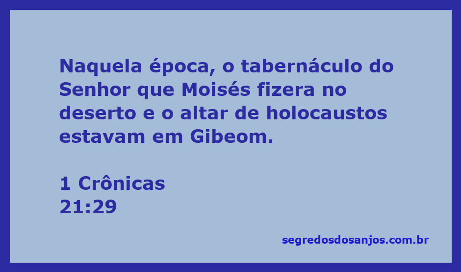 Ilustração do Tabernáculo do Senhor e do altar de holocaustos em Gibeom, representando a passagem de 1 Crônicas 21:29.