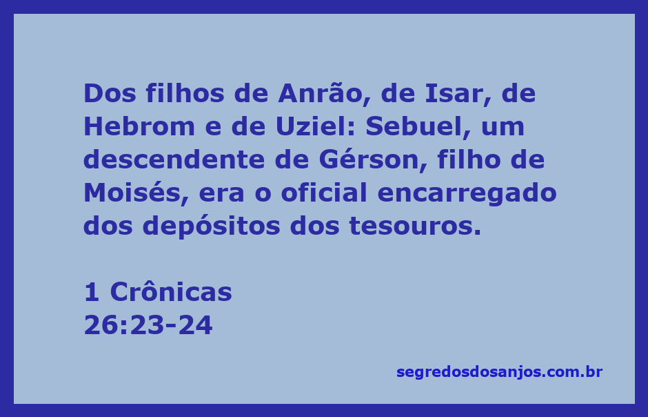 Imagem representando Sebuel, descendente de Gérson, filho de Moisés, encarregado dos depósitos dos tesouros conforme 1 Crônicas 26:23-24.
