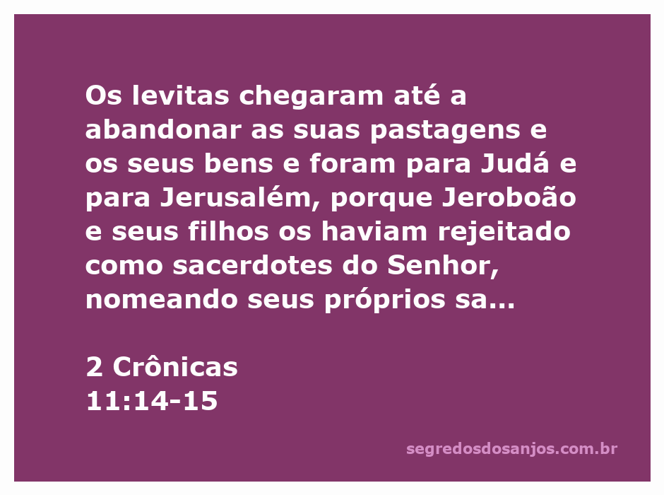 Levitas abandonando suas terras em busca de adoração verdadeira em Judá e Jerusalém, conforme 2 Crônicas 11:14-15.