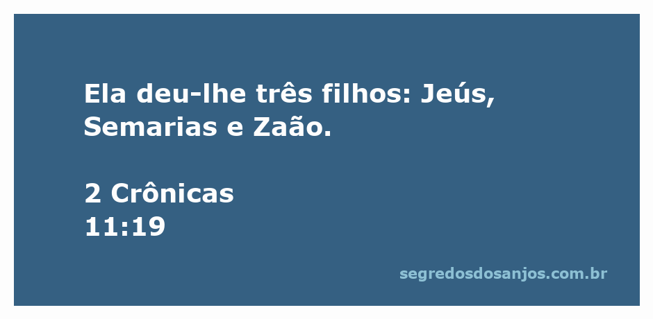 Imagem representando a passagem de 2 Crônicas 11:19, onde fala sobre os filhos de uma mulher: Jeús, Semarias e Zaão.