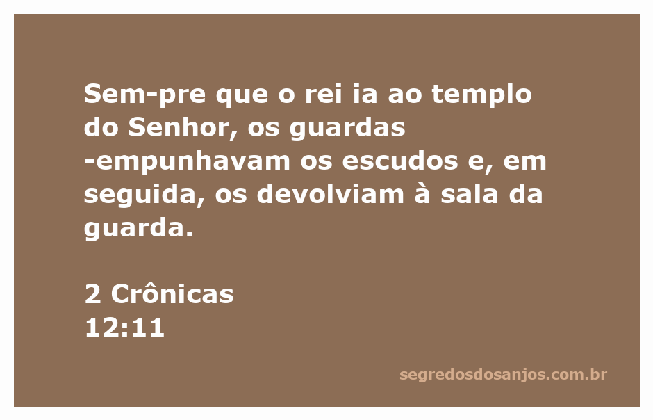 Rei no templo do Senhor com guardas empunhando escudos.