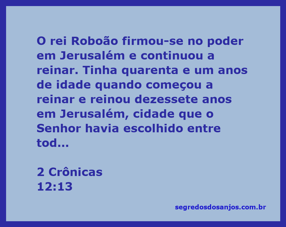 Imagem do rei Roboão, que reinou em Jerusalém por dezessete anos, conforme 2 Crônicas 12:13.