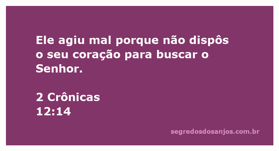 Imagem representativa do versículo 2 Crônicas 12:14, destacando a importância de buscar o Senhor.
