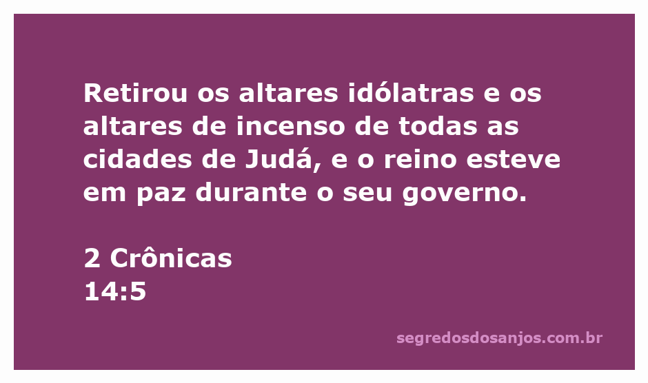 Rei de Judá destruindo altares idólatras e promovendo a paz no reino