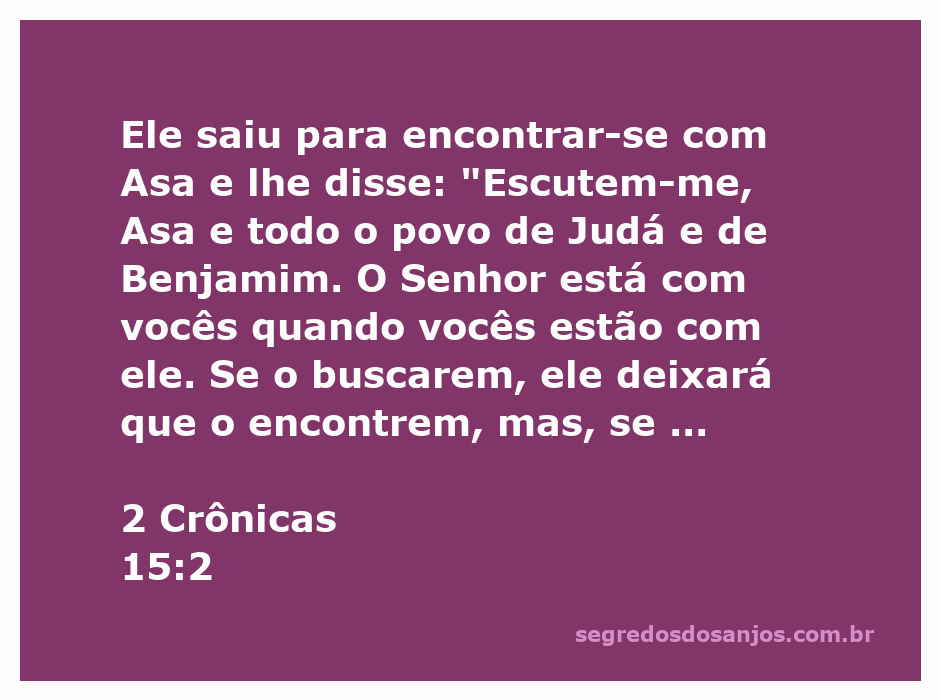 O profeta encontra Asa e transmite a mensagem de Deus sobre a importância de buscá-Lo.