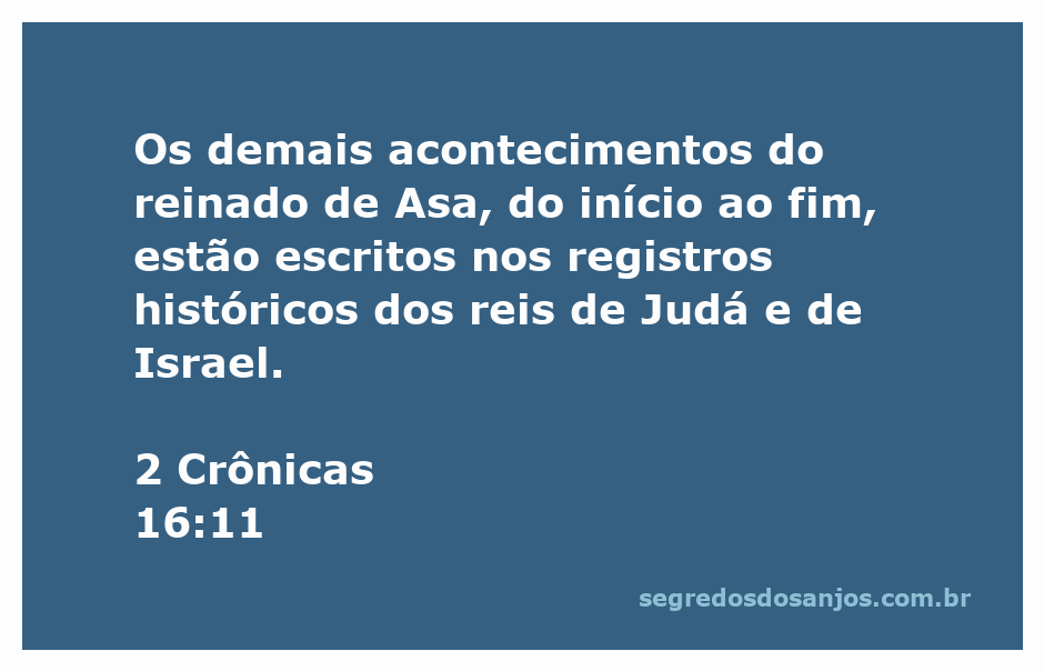 Registro histórico do reinado de Asa, rei de Judá, conforme mencionado em 2 Crônicas 16:11.
