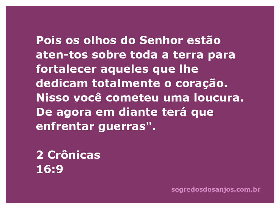 Versículo de 2 Crônicas 16:9 destacando a atenção de Deus sobre a terra e a importância de um coração dedicado.