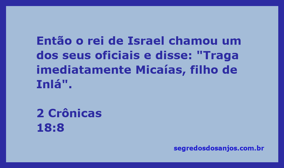 Rei de Israel convocando Micaías, filho de Inlá, para uma consulta profética.