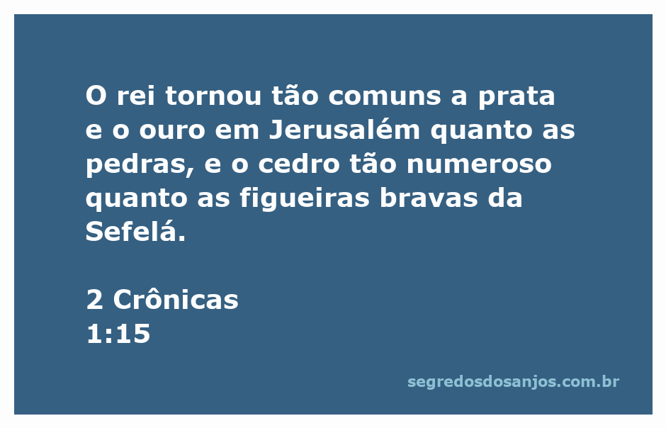 Representação da abundância de ouro e prata em Jerusalém durante o reinado do rei Salomão.