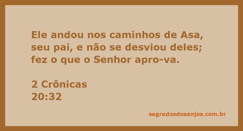 Rei Josafá seguindo os caminhos do Senhor, conforme 2 Crônicas 20:32.