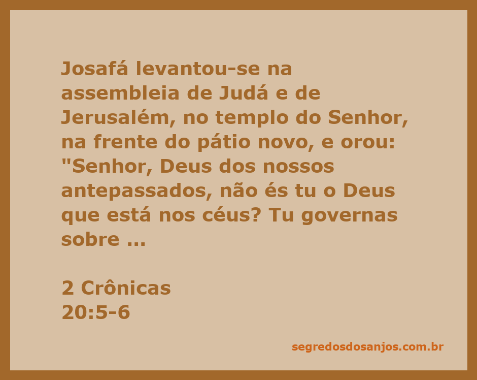 Josafá orando no templo do Senhor, invocando a soberania de Deus sobre todos os reinos do mundo.