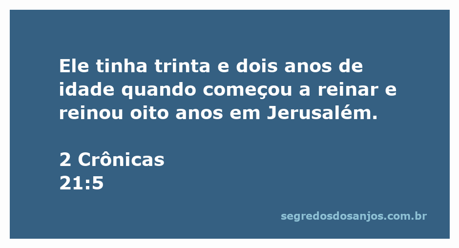 Rei Jeorão de Judá, que começou a reinar aos 32 anos e governou por 8 anos em Jerusalém.