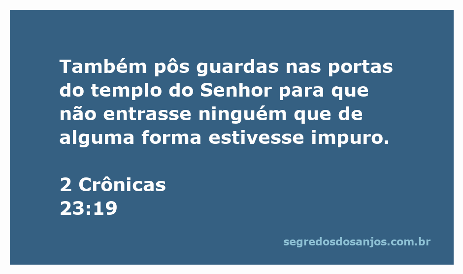 Guardas nas portas do templo do Senhor, simbolizando proteção contra a impureza.