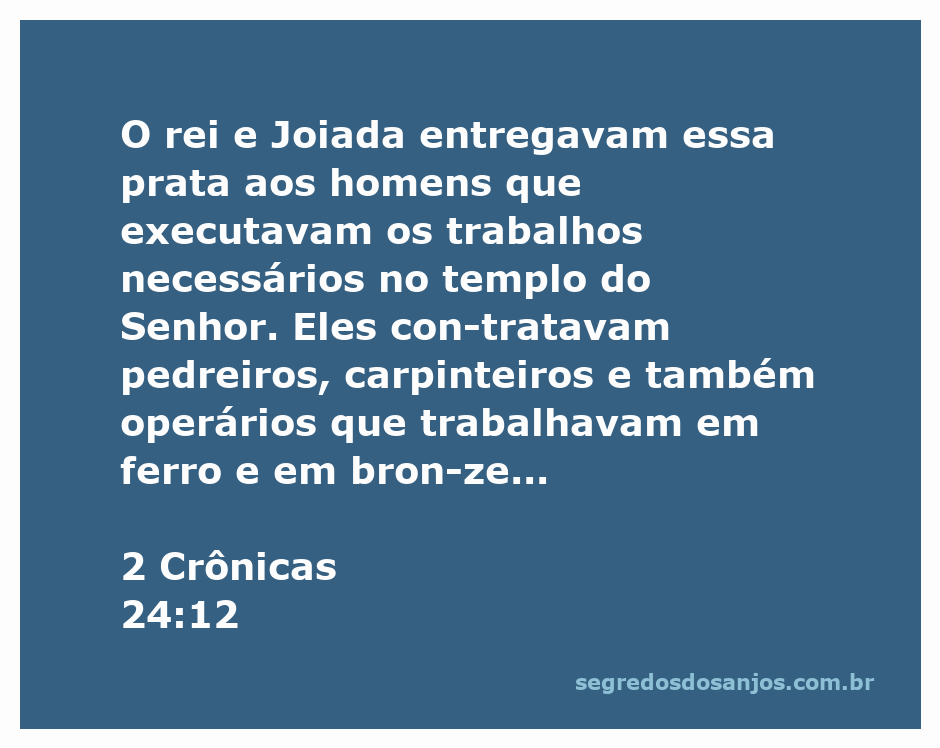 Rei e Joiada supervisionando a restauração do templo do Senhor com trabalhadores contratados.
