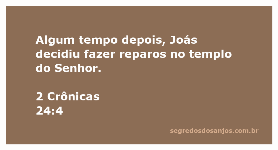 Imagem representando a renovação do templo do Senhor por Joás conforme 2 Crônicas 24:4.
