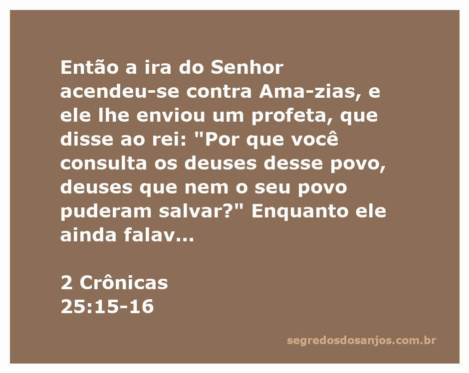 O profeta confrontando o rei Amazias sobre sua idolatria e desobediência a Deus.