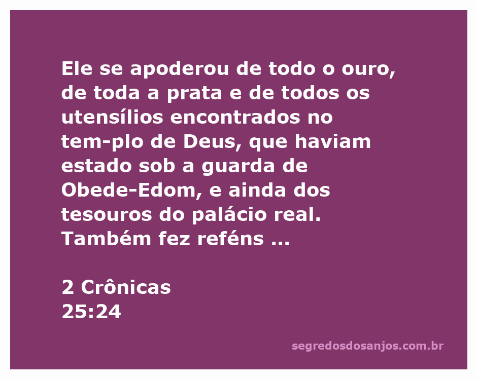 Imagem que representa a pilhagem do templo de Deus conforme descrito em 2 Crônicas 25:24, mostrando ouro, prata e utensílios sagrados.