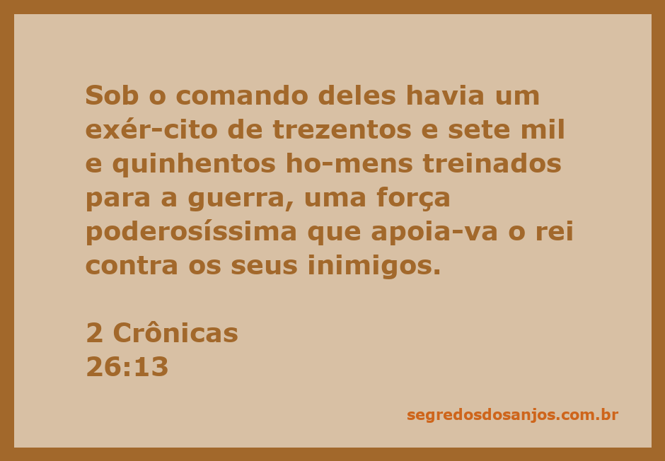 Exército de trezentos e sete mil e quinhentos homens treinados para a guerra em 2 Crônicas 26:13