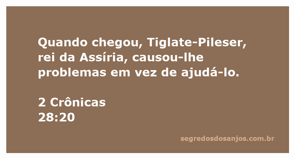 Rei Tiglate-Pileser da Assíria trazendo dificuldades ao rei de Judá.