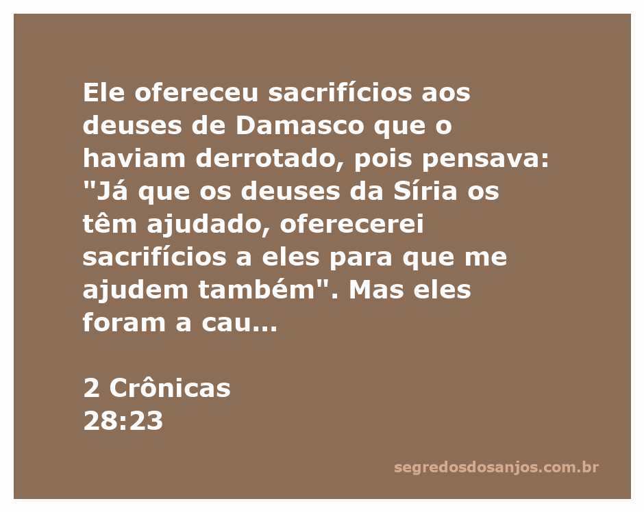 O rei de Judá oferecendo sacrifícios aos deuses de Damasco, simbolizando sua busca por ajuda nas dificuldades.