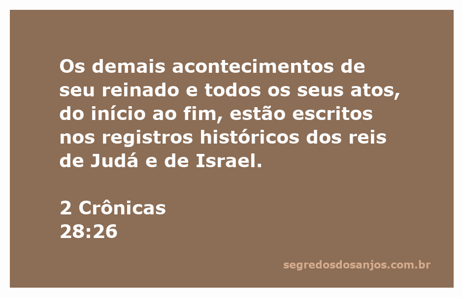 Registro histórico dos atos do reinado de um rei de Judá, conforme 2 Crônicas 28:26.