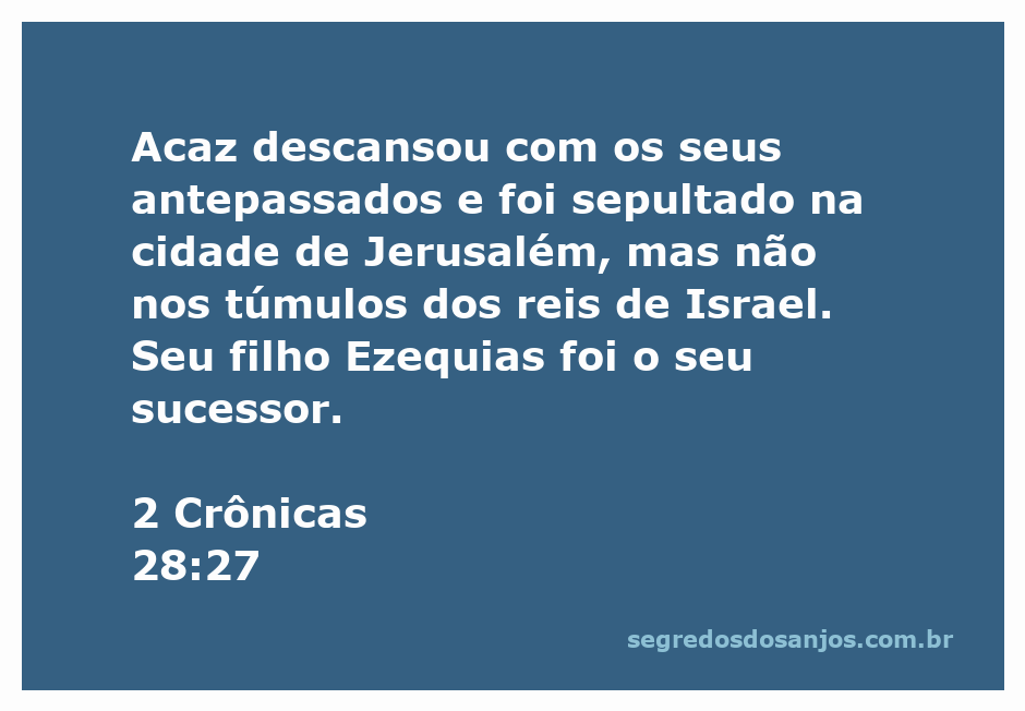 Imagem representativa do sepultamento de Acaz, rei de Judá, em Jerusalém.