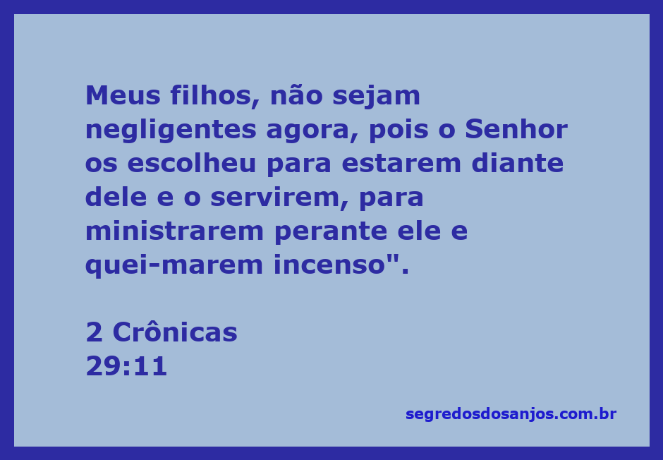 Imagem inspiradora com uma mensagem de serviço e dedicação a Deus, refletindo o versículo de 2 Crônicas 29:11.