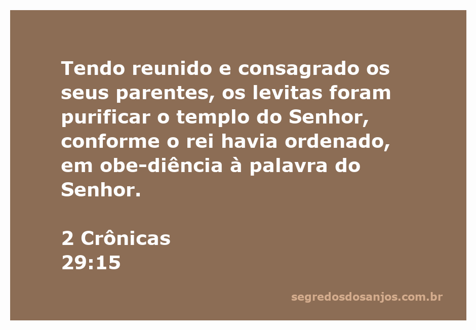 Levitas purificando o templo do Senhor conforme a ordem do rei, com dedicação e obediência.