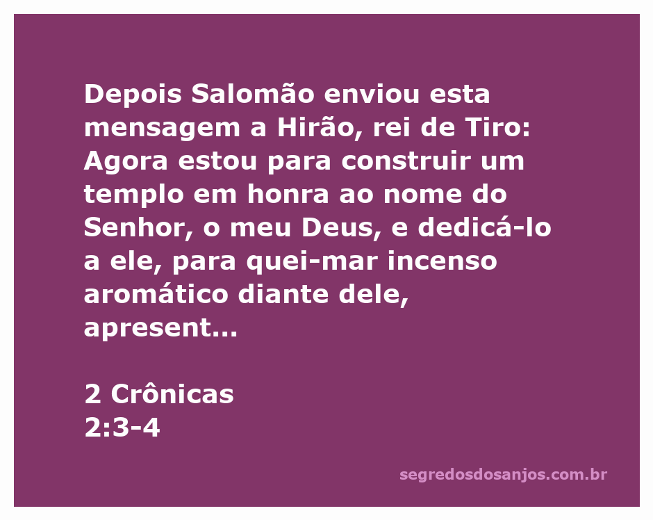 Salomão envia mensagem a Hirão sobre a construção do templo em honra ao Senhor.