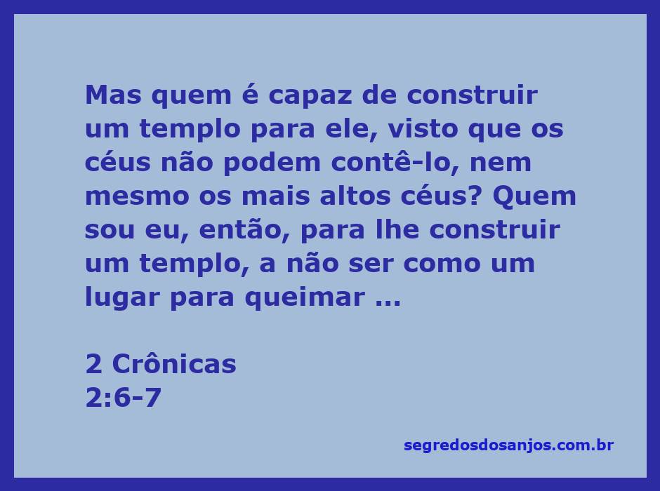 Versículo de 2 Crônicas 2:6-7 sobre a construção do templo e a habilidade dos artesãos.