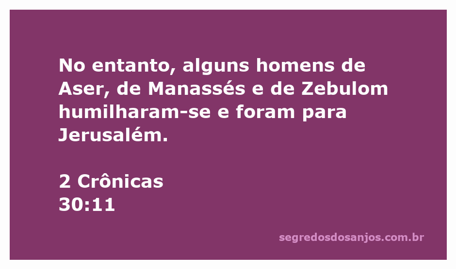 Homens de Aser, Manassés e Zebulom reunidos em Jerusalém em sinal de humildade e fé.