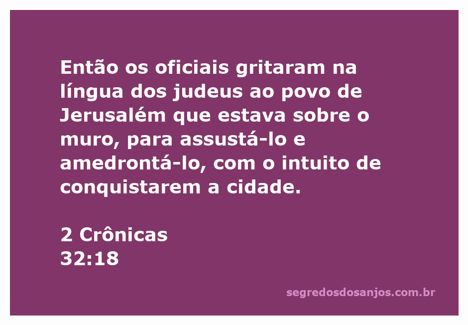 Oficiais assediando o povo de Jerusalém durante o cerco, conforme descrito em 2 Crônicas 32:18.
