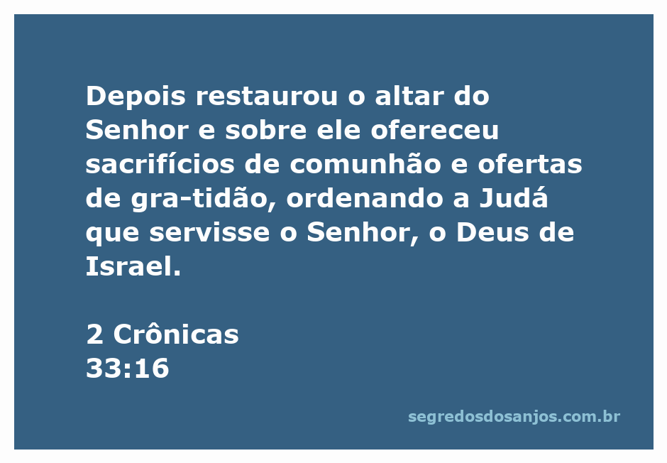 Reconstituição do altar do Senhor em 2 Crônicas 33:16 com sacrifícios e ofertas de gratidão