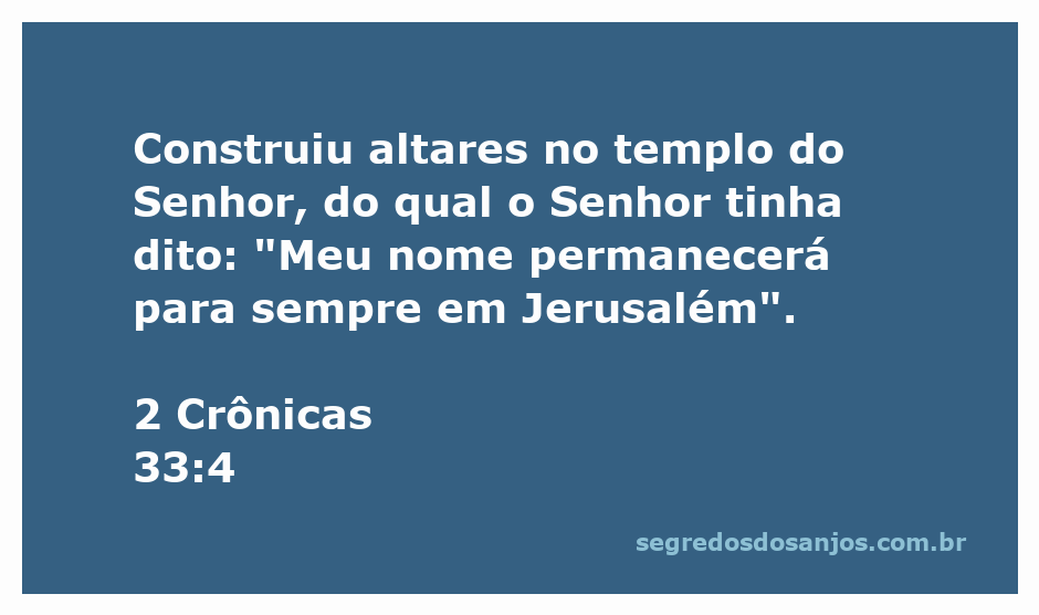 Imagem representando a construção de altares no templo do Senhor em Jerusalém, conforme 2 Crônicas 33:4.