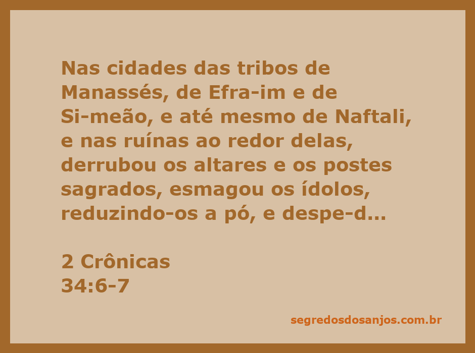Reforma religiosa em Israel com a destruição de altares e ídolos por Josias nas cidades das tribos de Manassés, Efraim e Simeão.