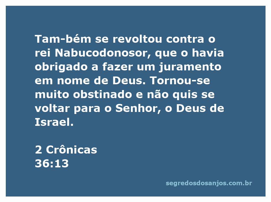 Rebelião contra o rei Nabucodonosor e desobediência a Deus