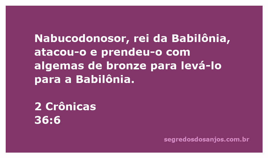 Rei Nabucodonosor da Babilônia prendendo uma figura histórica com algemas de bronze