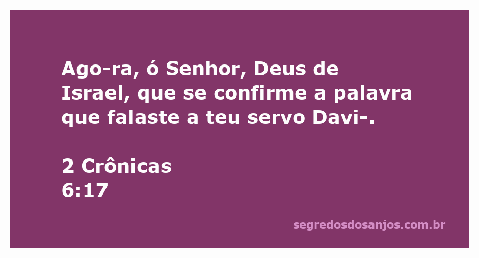 Versículo bíblico 2 Crônicas 6:17 com a citação de Deus confirmando a palavra a Davi.