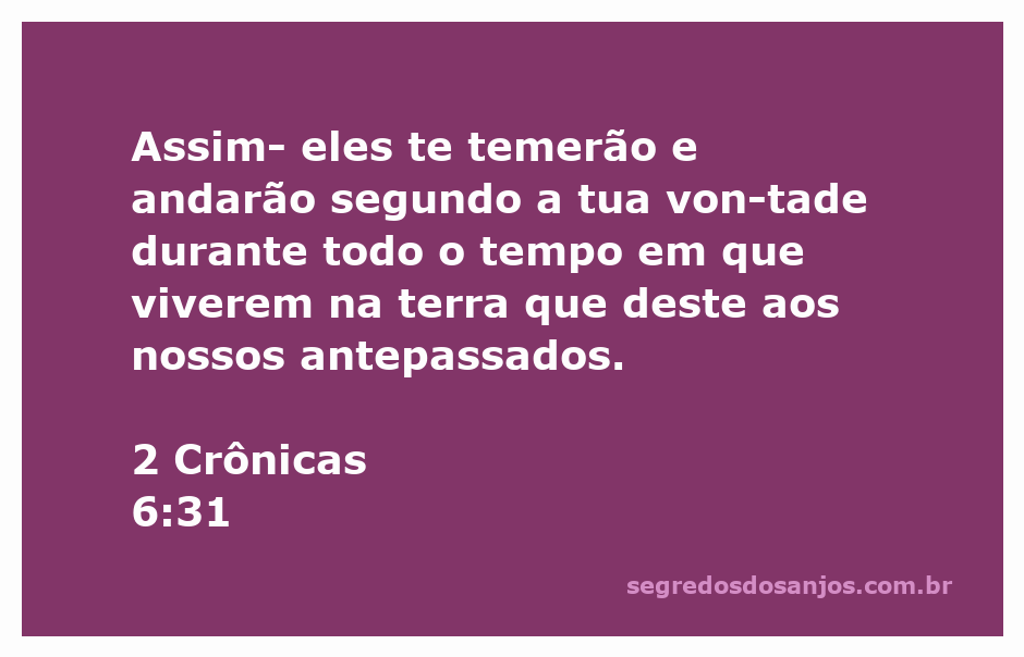 Versículo de 2 Crônicas 6:31 sobre temor a Deus e obediência à Sua vontade.