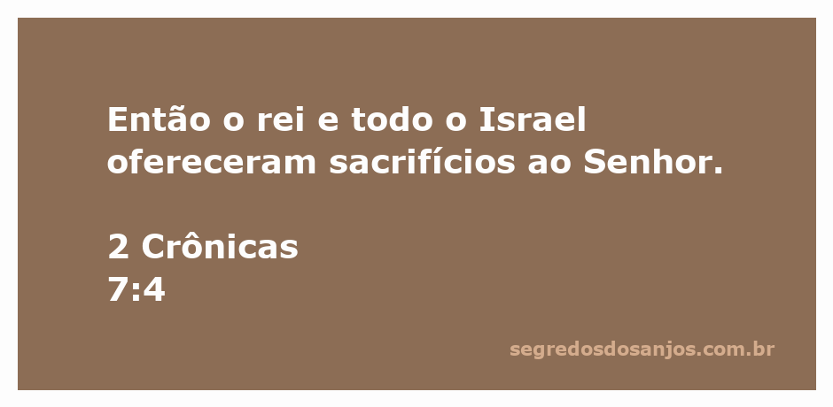 Rei e povo de Israel oferecendo sacrifícios ao Senhor em 2 Crônicas 7:4
