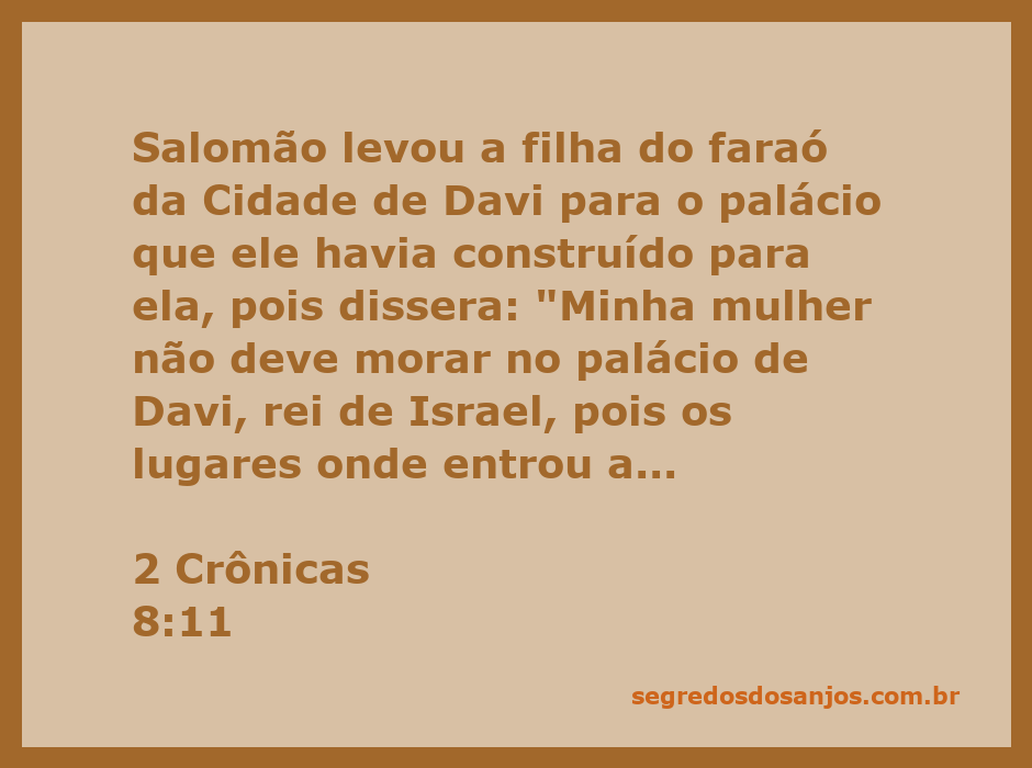 Salomão leva a filha do faraó para o palácio construído para ela, refletindo a importância da santidade dos lugares sagrados.