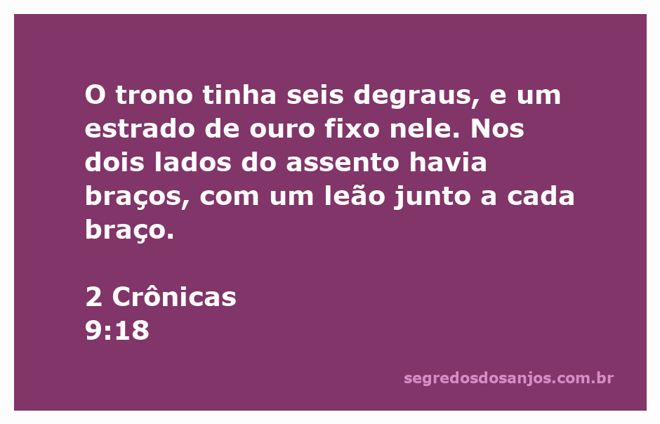 Imagem do trono com seis degraus, estrado de ouro e leões em cada braço, representando 2 Crônicas 9:18.