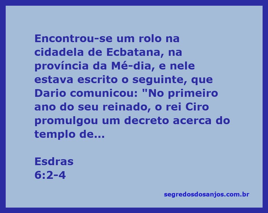 Rolo antigo encontrado na cidadela de Ecbatana, com texto sobre o decreto do rei Ciro acerca do templo de Deus em Jerusalém.