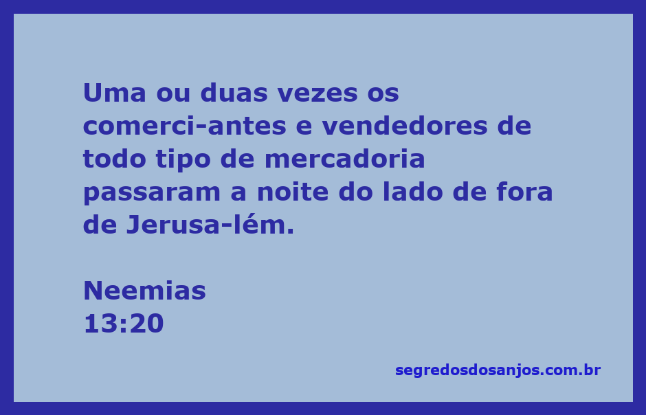 Mercadores e vendedores acampados do lado de fora das muralhas de Jerusalém, conforme descrito em Neemias 13:20.