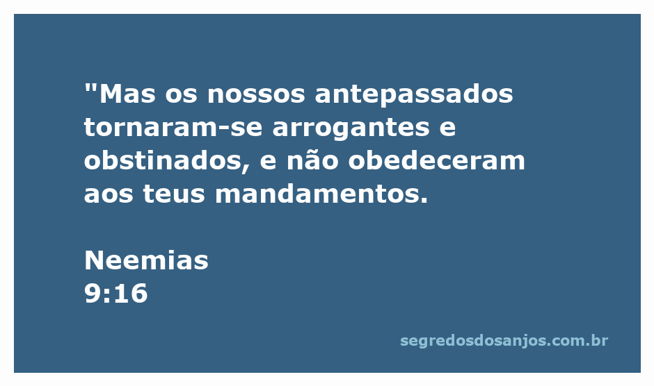 Ilustração representando a passagem de Neemias 9:16 sobre a arrogância e desobediência dos antepassados.