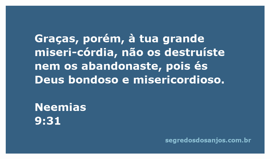 Ilustração da bondade e misericórdia de Deus com o versículo de Neemias 9:31.